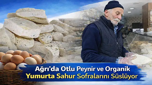 Sahur sofraları için Ağrı'da köy ürünleri öne çıktı