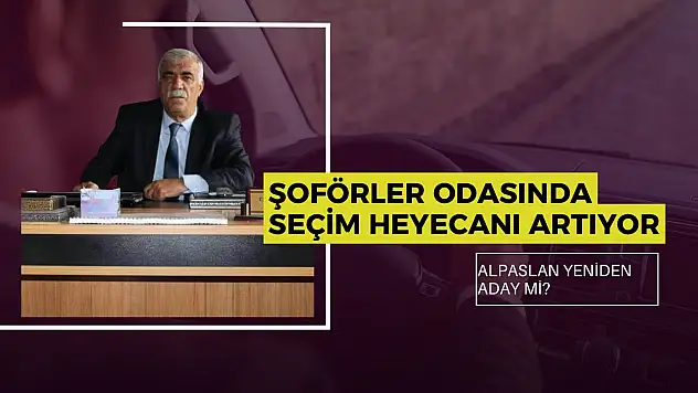 Ağrı Şoförler Odası'nda dikkat çeken adaylık açıklaması