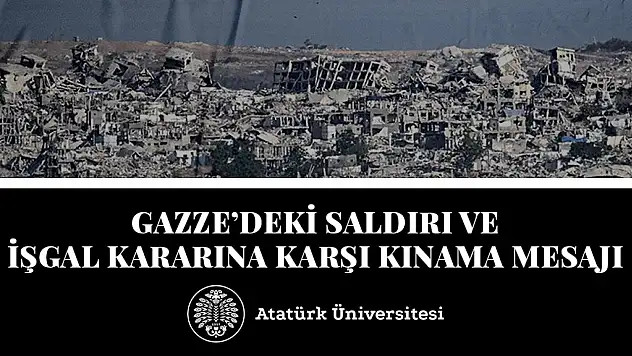 Atatürk Üniversitesi'nden Gazze saldırılarına sert kınama ve uluslararası topluma çağrı