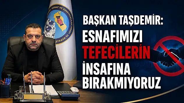 Başkan Taşdemir: Esnafımızı tefecilerin insafına bırakmıyoruz