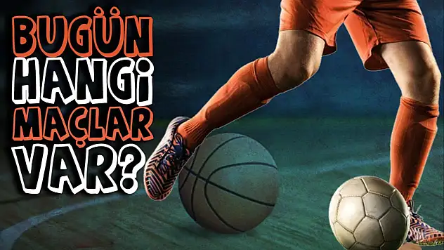 Bugün Maç Var mı, Kimin Maçı Var? (14 Mayıs 2025 Çarşamba)