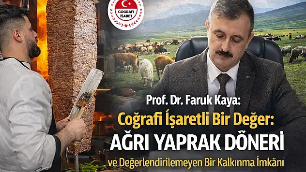 Coğrafi İşaretli Lezzet, değerlendirilemeyen güç: Ağrı Yaprak Döneri
