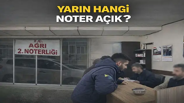Cumartesi günleri Ağrı'da noterler açık olacak