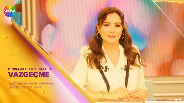 Didem Arslan Yılmaz'la Vazgeçme Programının 2025'teki Başlama Tarihi Ne Zaman?