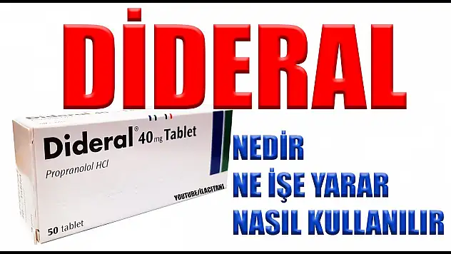 Dideral nedir ve ne için kullanılır? Dideral ne zaman alınmalı?