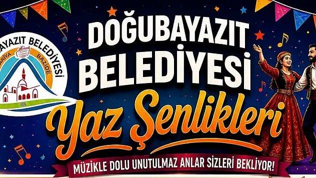 Doğubayazıt'ta yaz şenlikleri başlıyor!