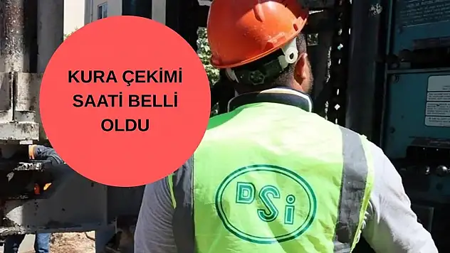 DSİ kura çekimi ne zaman, saat kaçta başlayacak? DSİ işçi alımı kurasına saatler kaldı!