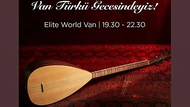 Elite World'de Geleneksel 'Türkü Geceleri' Coşkuyla Başladı!