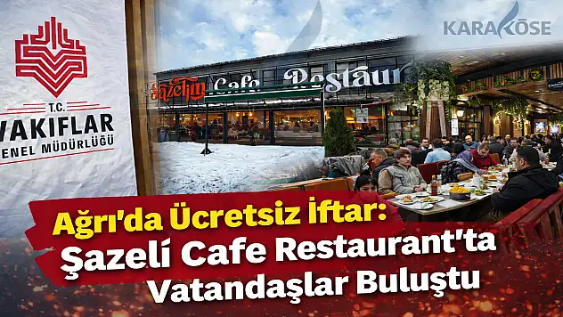 Erzurum Merkezli Vakıflar İftarı Ağrı'da sürüyor
