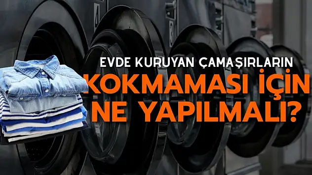 Evde Kurutulan Çamaşırların Kötü Koku Sorununa Çözüm Önerileri