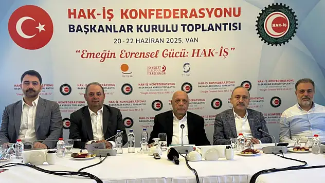 HAK-İŞ Başkanlar Kurulu, Van'da Bir Araya Geldi