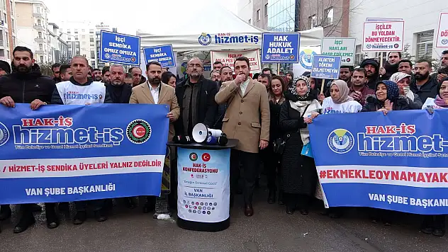 HAK-İŞ Genel Başkan Yardımcısı Kayabaşı'ndan Van'da işten çıkarılan işçilere destek