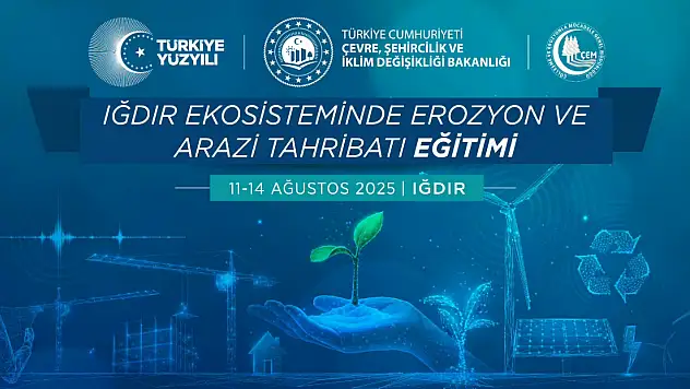 Iğdır'da Erozyon ve Arazi Tahribatı Eğitimi Başlıyor: Kayıtlar Açıldı