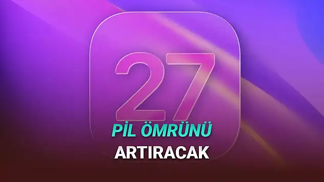 iPhone'larda pil devrimi kapıda: iOS 27 ile eski cihazlar bile küllerinden doğacak!
