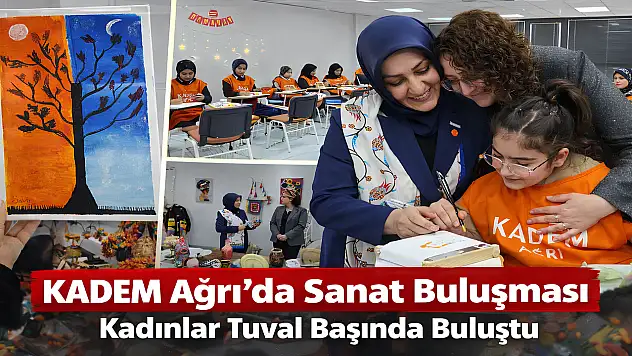 KADEM Ağrı'da kadınlar için sanat atölyesi gerçekleştirildi
