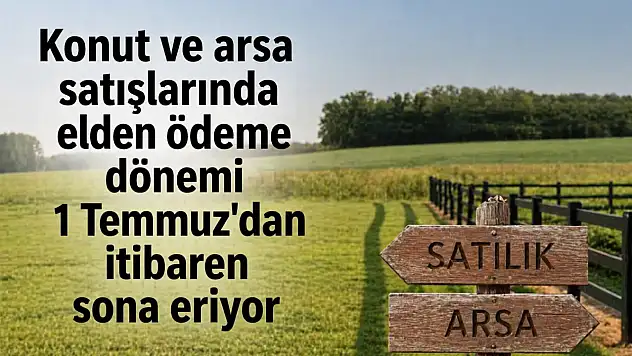 Konut ve arsa satışlarında elden ödeme dönemi tarih oluyor