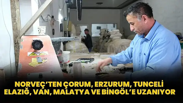 Norveç'ten Çorum, Erzurum, Tunceli, Elazığ, Van, Malatya Ve Bingöl'e Uzanıyor