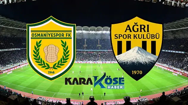 Osmaniyespor - Ağrı 1970 Spor maçı ne zaman? Saat kaçta? (TFF 3.LİG MAÇLARI)