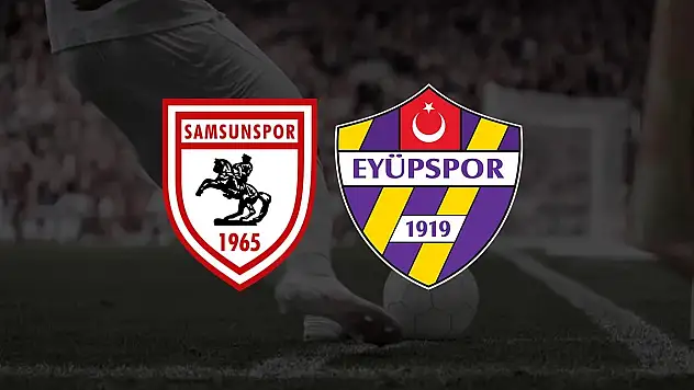 Samsunspor Eyüpspor golleri kim attı, canlı maç anlatımı! Samsunspor Eyüpspor maçı kaç kaç? MAÇ SONUCU!