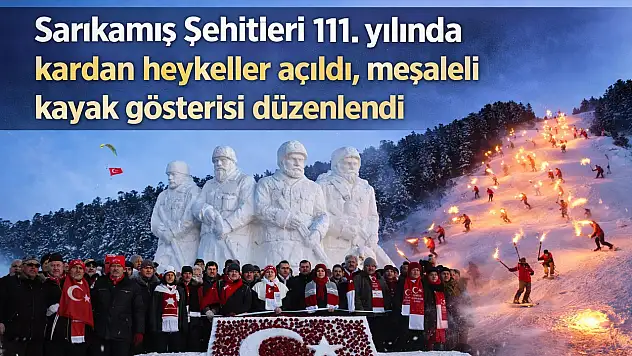 Sarıkamış Şehitleri 111. yılında kardan heykeller açıldı, meşaleli kayak gösterisi düzenlendi