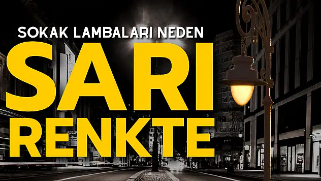 Sokak Lambalarının Sarı Rengi: Aydınlatmada Tercih Sebepleri ve Avantajları