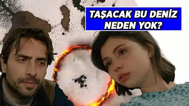 Taşacak Bu Deniz 20. Bölüm Neden Yok?
