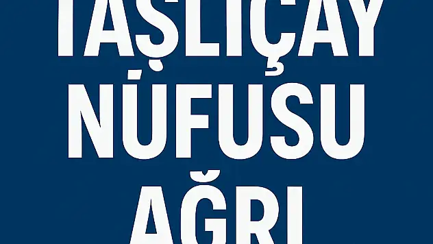 TAŞLIÇAY NÜFUSU, AĞRI
