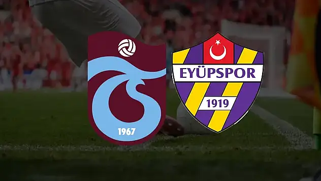 Trabzonspor Eyüpspor maçı hangi kanalda, nasıl izlenir? Trabzonspor Eyüpspor CANLI nereden izlenir?