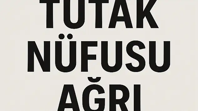 TUTAK NÜFUSU, AĞRI