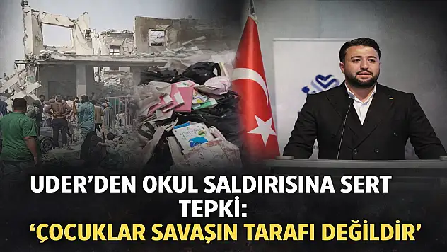 UDER'den okul saldırısına sert tepki: 'Çocuklar Savaşın Tarafı Değildir'