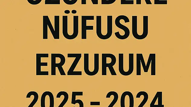 UZUNDERE NÜFUSU ERZURUM