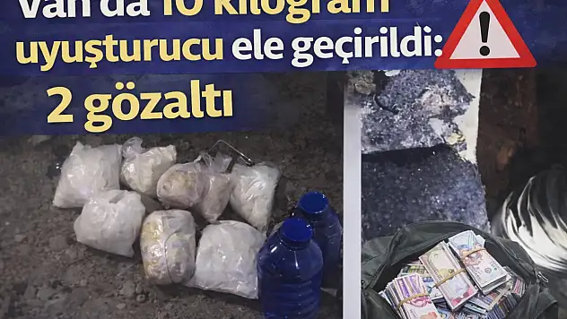 Van'da 10 kilogram uyuşturucu ele geçirildi: 2 gözaltı