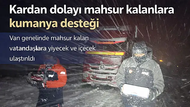 Van'da Mahsur Kalanlara Kar Yağışı Nedeniyle Kumanya Desteği Yapıldı