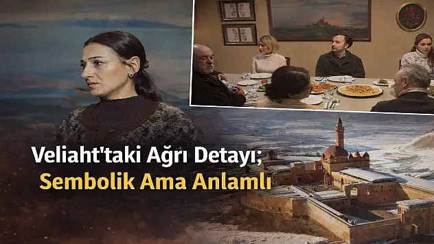 Veliaht dizisinde Ağrı sürprizi!