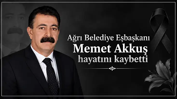 Ağrı Belediye Eşbaşkanı Memet Akkuş hayatını kaybetti