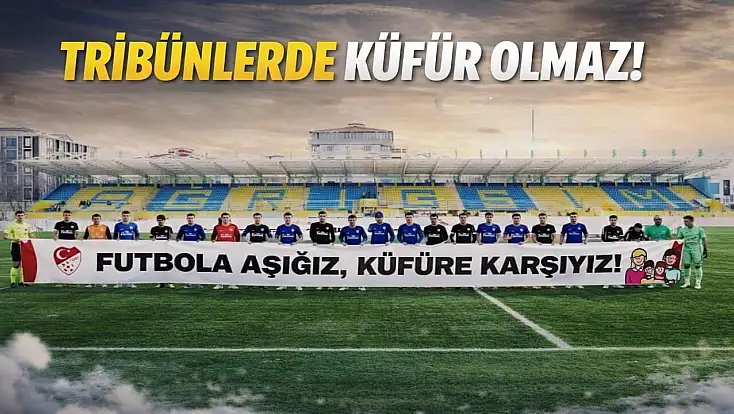 Ağrı’da “Futbola Aşığız, Küfüre Karşıyız” mesajı