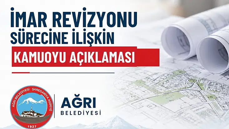 Ağrı’da imar revizyonu iptal edildi: Belediyeden DSİ açıklaması