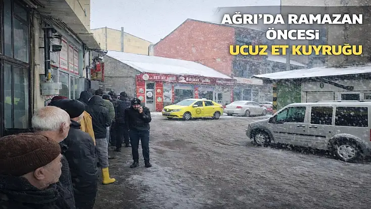 Ağrı’da Ramazan ayı öncesi ucuz et kuyruğu