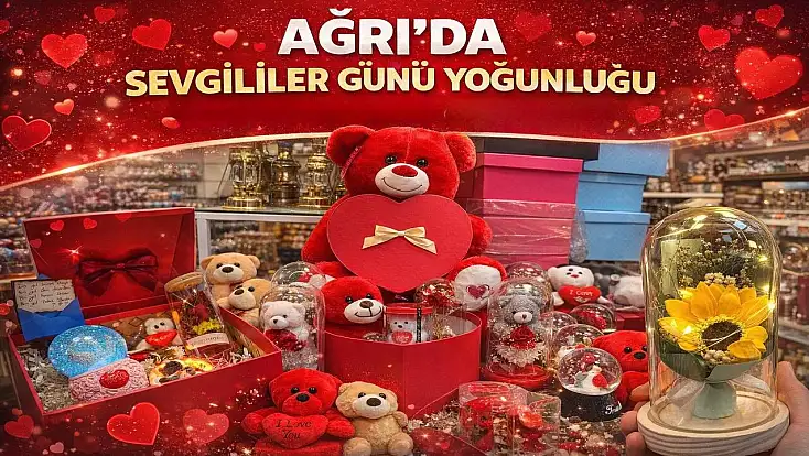 Ağrı’da romantik hediyeler raflardaki yerini aldı