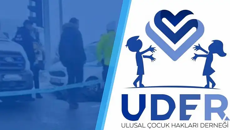 Ağrı’da 9 yaşındaki çocuğun ölümüne ilişkin UDER'den tepki geldi