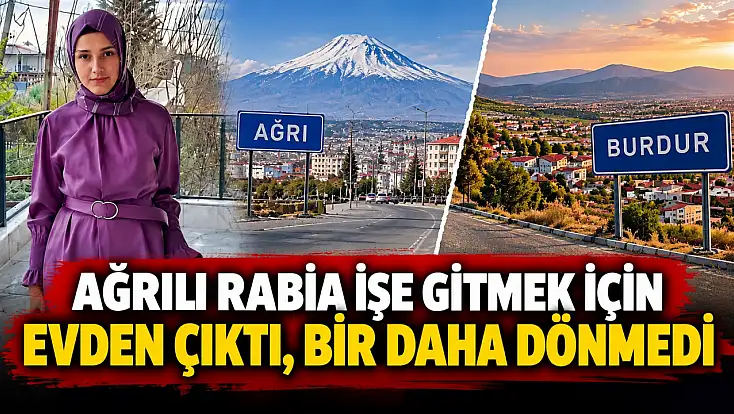 Ağrı'dan ayrılan Erdoğan Akgün yıllardır aranıyor