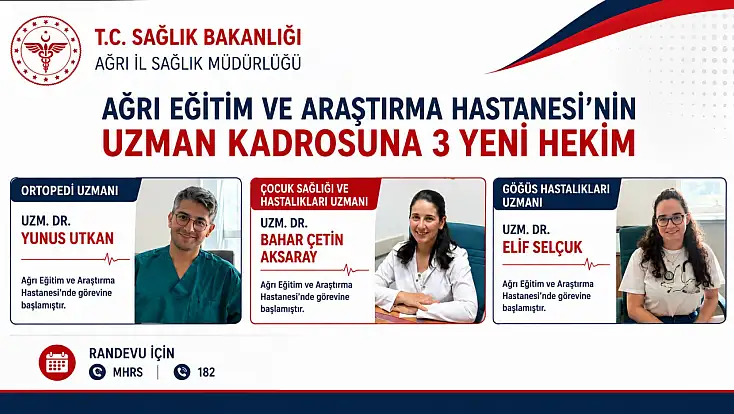 Ağrı Eğitim ve Araştırma Hastanesi’nin uzman kadrosuna 3 yeni hekim katıldı