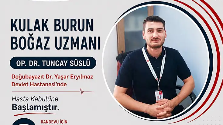 Doğubayazıt Devlet Hastanesi'nde Kulak Burun Boğaz Uzmanı göreve başladı