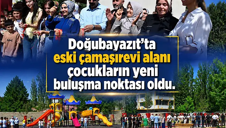 Doğubayazıt’ta eski çamaşırevi alanı çocukların yeni buluşma noktası oldu
