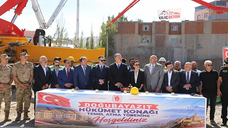 Doğubayazıt’ta Yeni Hükümet Konağı’nın temeli atıldı