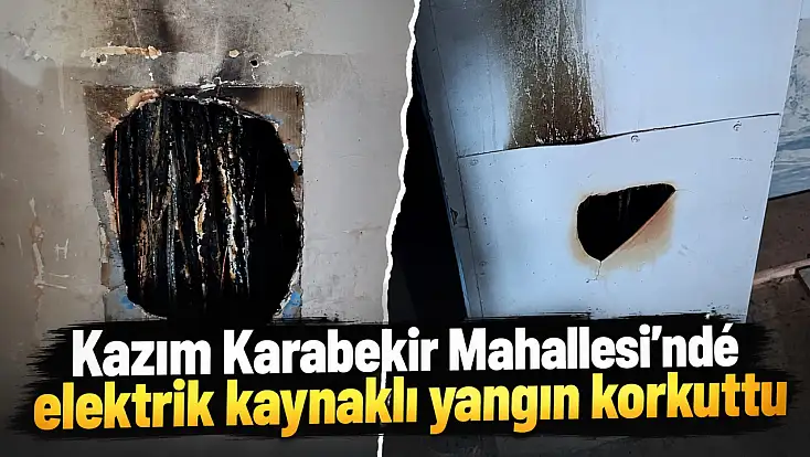 Kazım Karabekir Mahallesi’nde elektrik kaynaklı yangın korkuttu