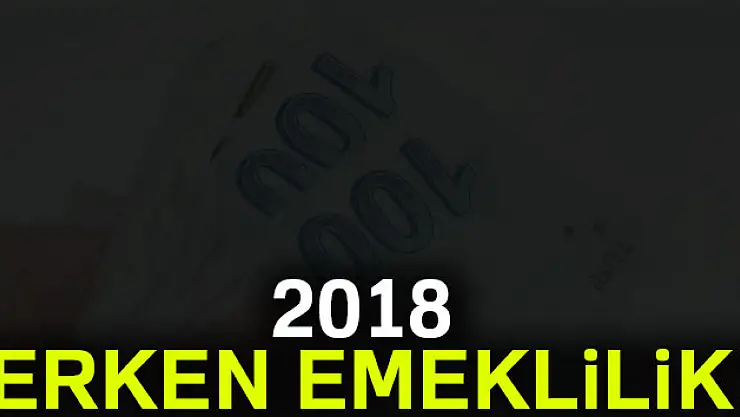 Erken emeklilikte son viraja doğru