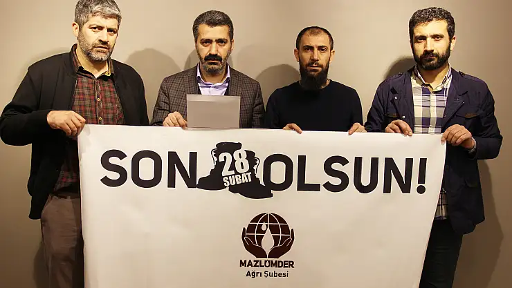 Mazlumder Ağrı Şubesi: '28 şubat zulmü devam ediyor'