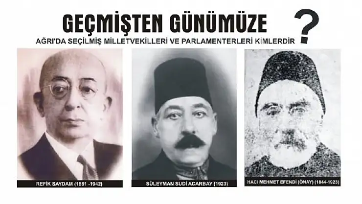 Geçmişten Günümüze Ağrı'da seçilmiş Milletvekilleri ve Parlamenterleri Kimlerdir? Hangi Partiden Seçildiler?