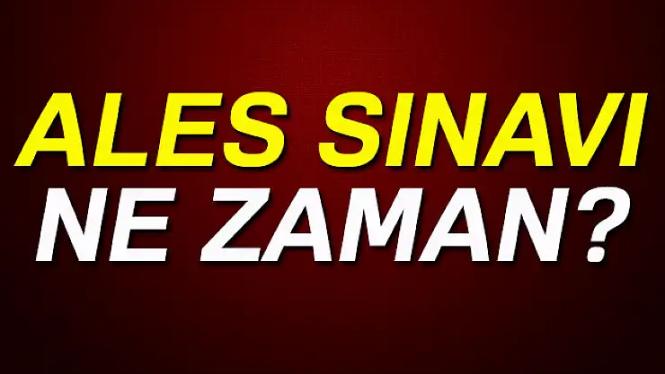 ALES sınavı ne zaman?